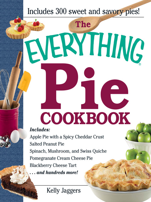 Title details for The Everything Pie Cookbook by Kelly Jaggers - Available